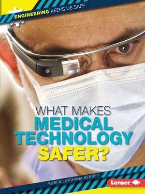 cover image of What Makes Medical Technology Safer?
